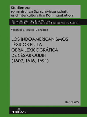 cover image of Los indoamericanismos léxicos en la obra lexicográfica de César Oudin (1607, 1616, 1621)